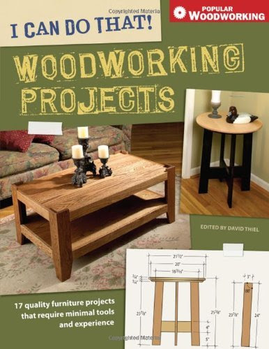 I Can Do That Woodworking Projects (I Can Do That): 17 Quality Furniture Projects That Require Minimal Tools and Experience (Popular Woodwo