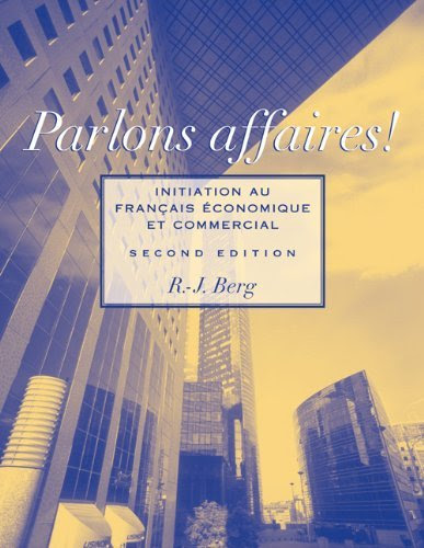 Parlons Affaires: Initiation Au Francais Economique Et Commercial