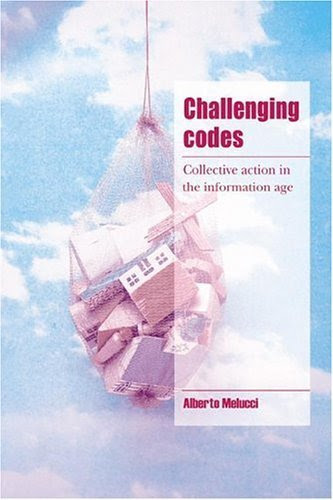 Challenging Codes: Collective Action in the Information Age (Cambridge Cultural Social Studies) ( Hardcover )