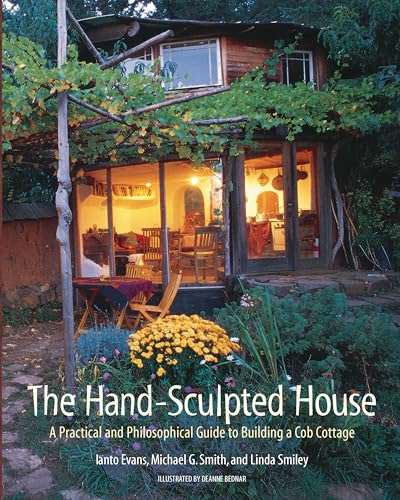 The Hand-Sculpted House: A Practical and Philosophical Guide to Building a Cob Cottage: The Real Goods Solar Living Book