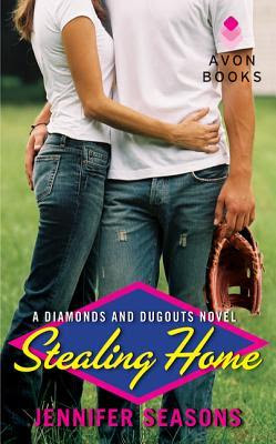 Stealing Home: A Diamonds and Dugouts Novel