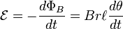  \mathcal{E} = -\frac {d \Phi_B} {dt} = B r  \ell \frac {d \theta} {dt} 