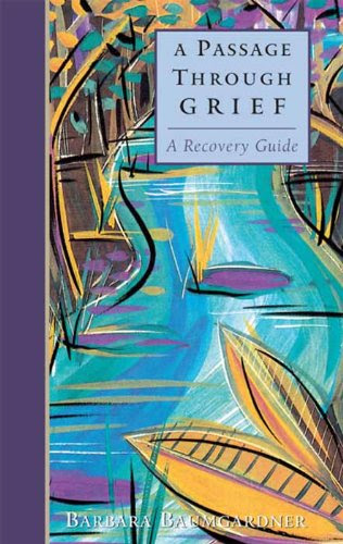A Passage Through Grief: A Recovery Guide