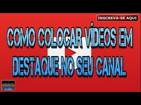 COMO COLOCAR VÍDEO EM DESTAQUE NO SEU CANAL