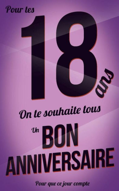 Bon Anniversaire 18 Ans Livre A Ecrire By Eve Alpi Thibaut Pialat Paperback Barnes Noble