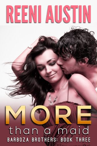 More Than a Maid (Barboza Brothers) by Reeni Austin