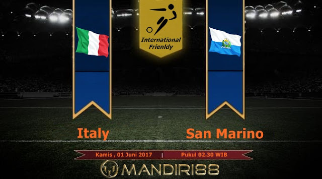 Prediksi Bola : Italy Vs San Marino , Kamis 01 Juni 2017 Pukul 02.30 WIB