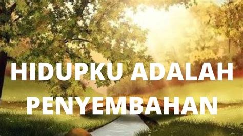 Lirik Lagu Hidupku Adalah Ibadah: Menguatkan Iman dan Memuliakan Sang Pencipta