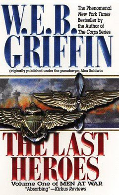 W E B Griffin The Official Site Buy The Last Heroes