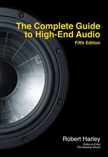 The Complete Guide to High-End Audio, by Robert Harley
