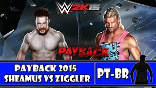 Wwe 2K15 - Payback Simulations: Dolph Ziggler Vs Sheamus @Wwe Wwe 2K15 - Payback Simulations: Dolph Ziggler Vs Sheamus @Wwe