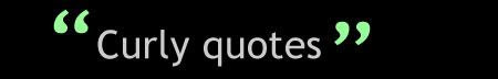 Curly quotes