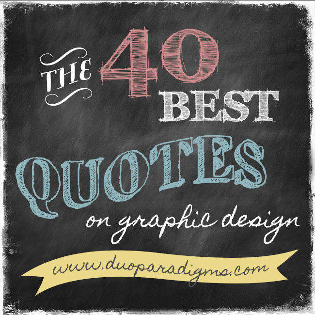 The 40 Best Quotes on Graphic Design - DuoParadigms Public Relations