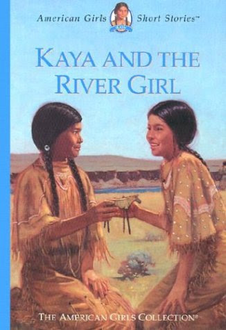 Kaya and the River Girl (American Girl), by Janet Beeler Shaw