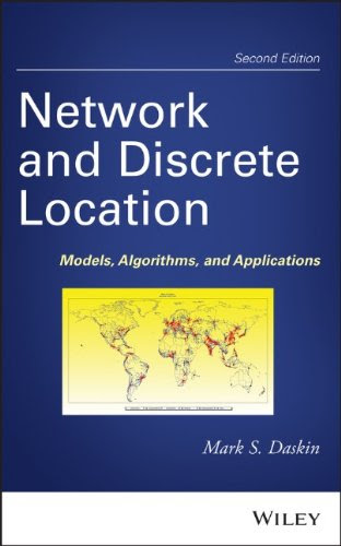 Network and Discrete Location: Models, Algorithms, and ApplicationsBy Mark S. Daskin