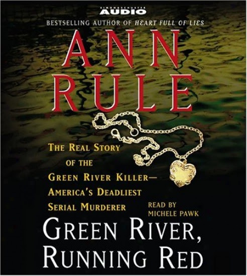 Green River, Running Red : The green river killer pictures. Green River, Running Red : The
