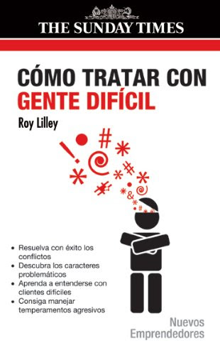 Como Tratar Con Gente Dificil / Dealing with Difficult People (Spanish Edition)By Roy Lilley