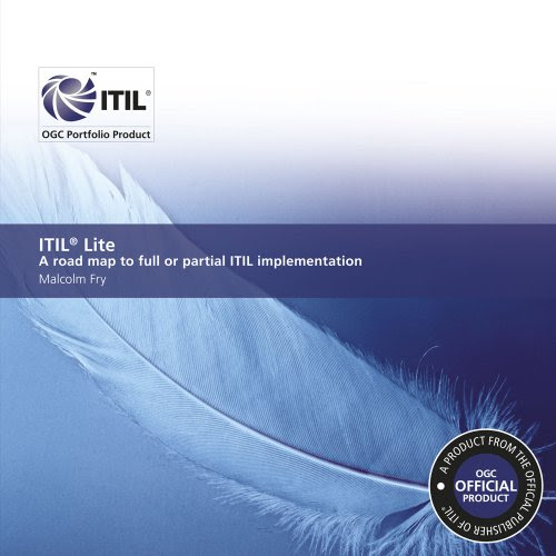 ITIL Lite: A Road Map to Full or Partial ITIL Implementation, by Malcolm Fry