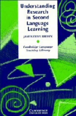 Understanding Research in Second Language Learning: A Teacher's Guide to Statistics and Research Design (Cambridge Language Teaching Librar