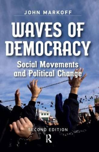 Waves of Democracy: Social Movements and Political Change, Second Edition, by John Markoff