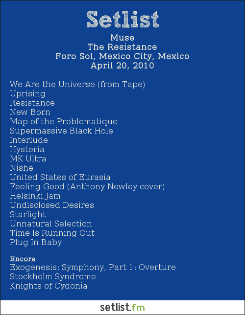 Muse Setlist Foro Sol, Mexico City, Mexico 2010, Resistance Tour 