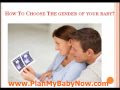 Choosing Gender of Baby   100% Safe, Natural and Effective Methods!
