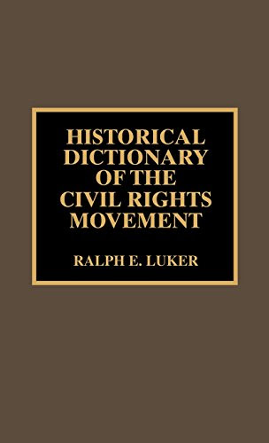 Historical Dictionary of the Civil Rights Movement, by Ralph E. Luker