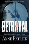 Betrayal (Wounded Heroes, #3)