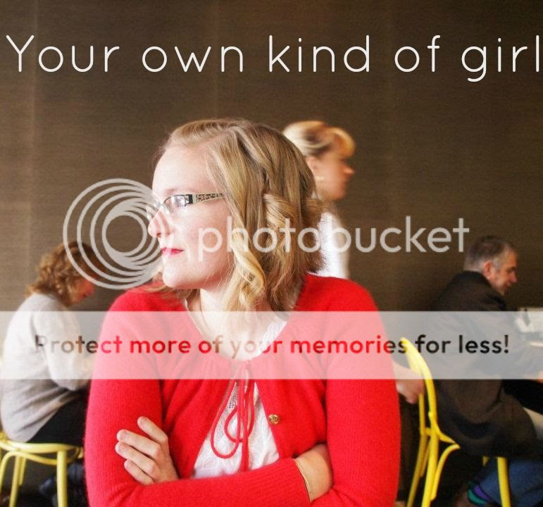 Your own kind of girl