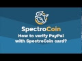How to verify PayPal account with Bitcoin debit card spectrocoin