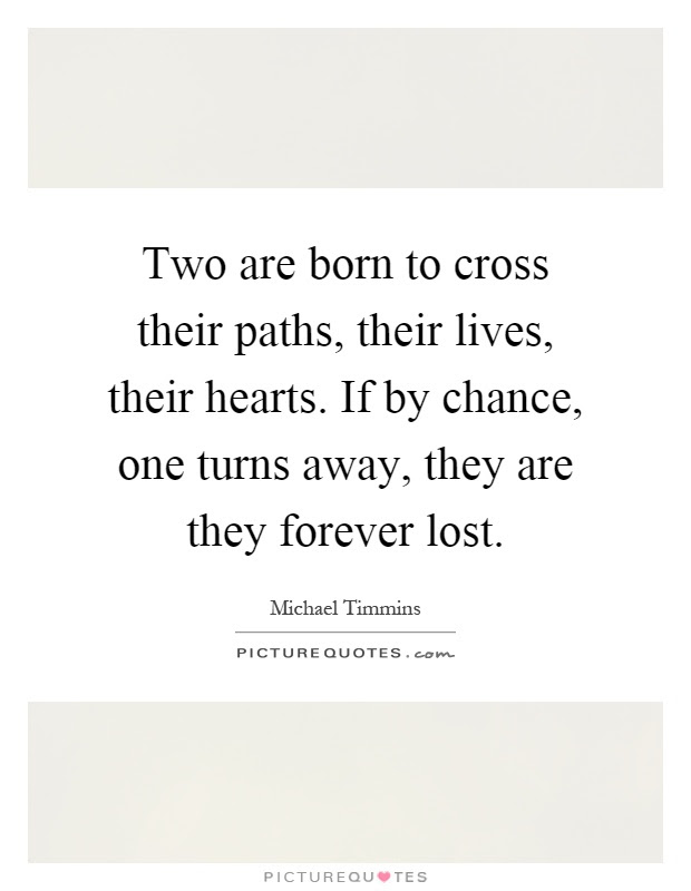 Cross Paths Quotes Sayings Cross Paths Picture Quotes