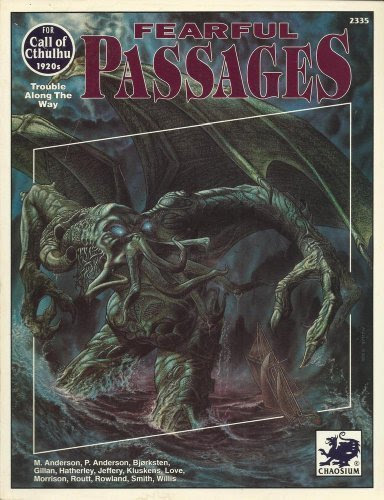 Fearful Passages (Call of Cthulhu Roleplaying Game Series), by Marion Anderson, Phil Anderson, Gustaf Bjørksten, Sean Branney, Geof