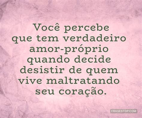 voce percebe  tem verdadeiro amor proprio frases top