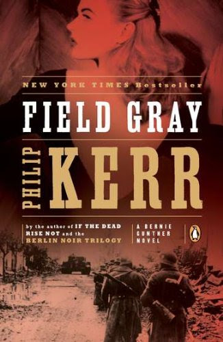 Field Gray (Bernie Gunther, Book 7) (A Bernie Gunther Novel), by Philip Kerr Field Gray (Bernie Gunther, Book 7) (A Bernie Gunther Novel), by Philip Kerr