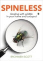 Spineless: Dealing with Pests and Pals in Your Home and Backyard