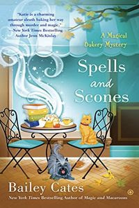 Spells and Scones by Bailey Cates