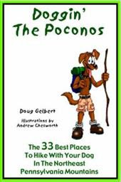 Doggin' the Poconos: The 33 Best Places to Hike with Your Dog in Pennsylvania's Northeast Mountains