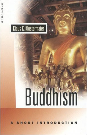 Buddhism: A Short Introduction (Oneworld Short Guides), by Klaus K. Klostermaier