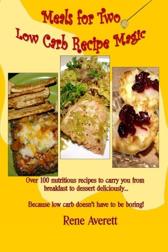Meals for Two: Low Carb Recipe Magic (Volume 1)