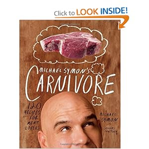 Michael Symon's Carnivore: 120 Recipes for Meat Lovers [Hardcover]