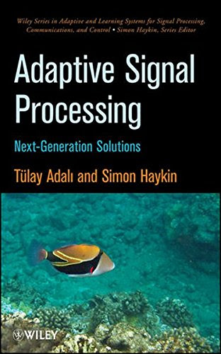 Adaptive Signal Processing: Next Generation SolutionsBy Tulay Adali, Simon Haykin