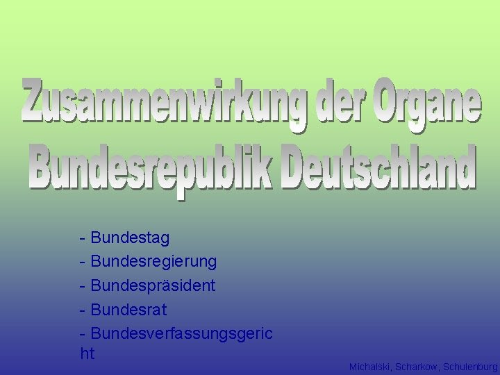 Bundestag Bundesregierung Bundesprsident Bundesrat Bundesverfassungsgeric Ht Michalski Scharkow