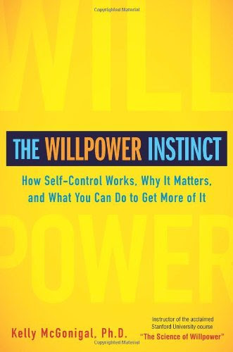 The Willpower Instinct: How Self-Control Works, Why It Matters, and What You Can Do To Get More of ItBy Kelly McGonigal