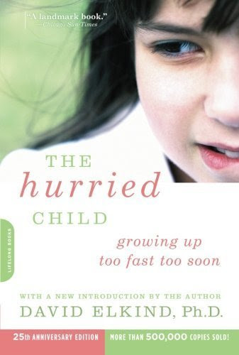 The Hurried Child: Growing Up Too Fast Too Soon