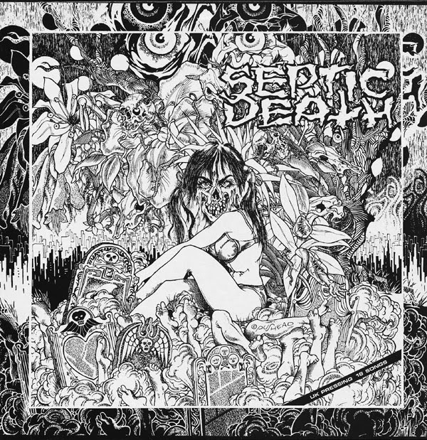 Septic Death - Now That I Have The Attention What Do I Do With It 1985
