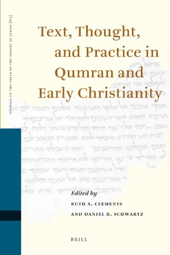 Text, Thought, and Practice in Qumran and Early Christianity (Studies of the Texts of Thedesert of Judah)
