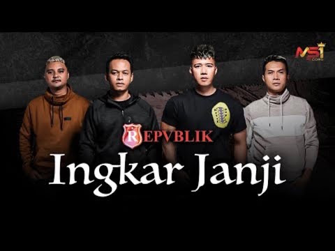 Ingkar Janji - Repvblik - ZA Lirik