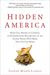 Hidden America: From Coal Miners to Cowboys, an Extraordinary Exploration of the Unseen People Who Make This Country Work