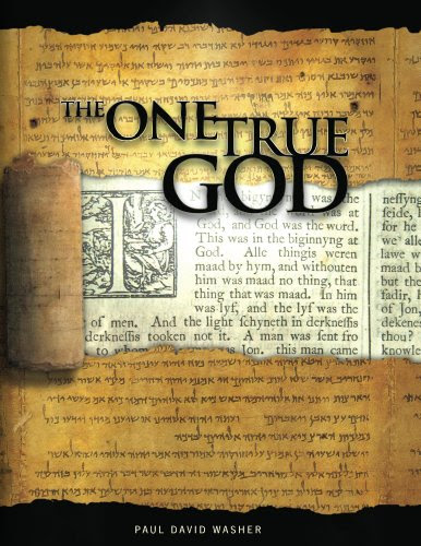 The One True God - Biblical study of the Doctrine of God, by Paul Washer The One True God - Biblical study of the Doctrine of God, by Paul Washer