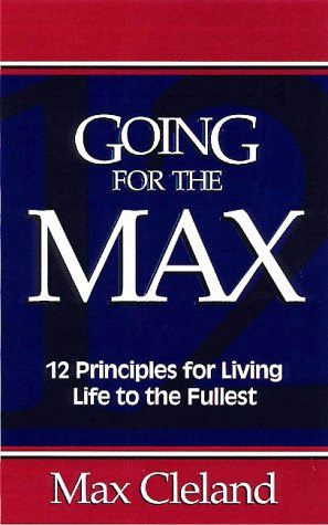 Going for the Max!: 12 Principles for Living Life to the Fullest, by Max Cleland